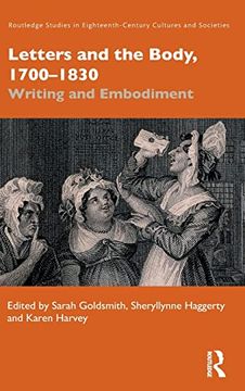 portada Letters and the Body, 1700–1830 (Routledge Studies in Eighteenth-Century Cultures and Societies) (en Inglés)