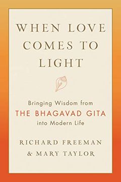 portada When Love Comes to Light: Bringing Wisdom From the Bhagavad Gita to Modern Life