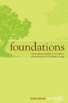 portada foundations: seven group studies to introduce the essentials of christian living