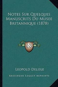 portada Notes Sur Quelques Manuscrits Du Musee Britannique (1878) (in French)