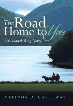 portada The Road Home to You: A Claddagh Ring Novel