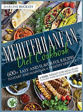 portada Mediterranean Diet Cookbook: 600+ Easy and Flavorful Recipes to Start and Maintain a Healthy Lifestyle. 4-Week Weight Loss Meal Plan to Make Your Health Journey Easier (en Inglés)