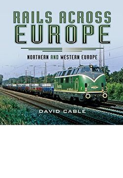 portada Rails Across Europe: Northern and Western Europe (in English)