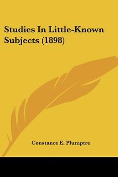 portada studies in little-known subjects (1898) (in English)