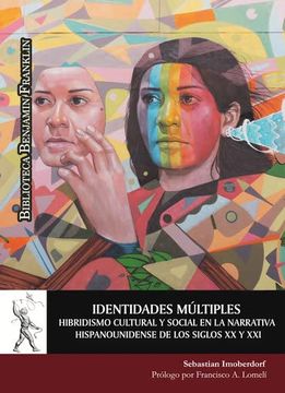 portada Identidades Múltiples. Hibridismo Cultural y Social en la Narrativa Hispanounidense de los Siglos xx y xxi