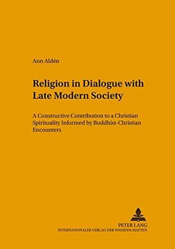 portada Religion in Dialogue with Late Modern Society: A Constructive Contribution to a Christian Spirituality Informed by Buddhist-Christian Encounters ... in the Intercultural History of Christianity)