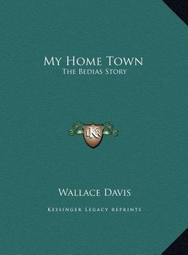 portada my home town: the bedias story the bedias story (en Inglés)