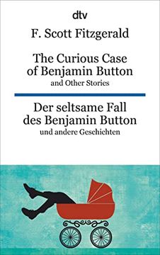 portada The Curious Case of Benjamin Button and Other Stories der Seltsame Fall des Benjamin Button und Andere Erzählungen (Dtv Zweisprachig) (en Alemán)