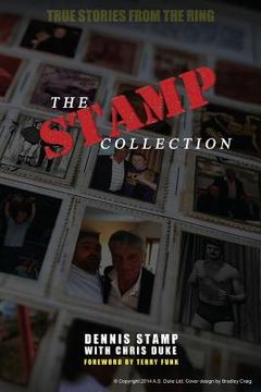 portada The Stamp Collection: A Collection of Short Stories from the worlds most famous unknown Wrestler (en Inglés)