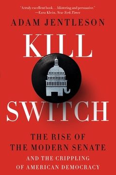 portada Kill Switch: The Rise of the Modern Senate and the Crippling of American Democracy (in English)