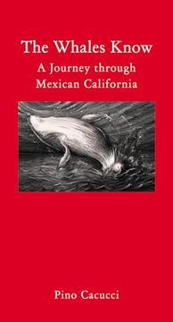 portada The Whales Know: A Journey Through Mexican California (en Inglés)
