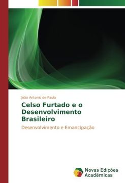 portada Celso Furtado e o Desenvolvimento Brasileiro: Desenvolvimento e Emancipação