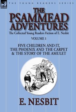 portada The Collected Young Readers Fiction of E. Nesbit-Volume 1: The Psammead Adventures-Five Children and It, The Phoenix and the Carpet & The Story of the (in English)