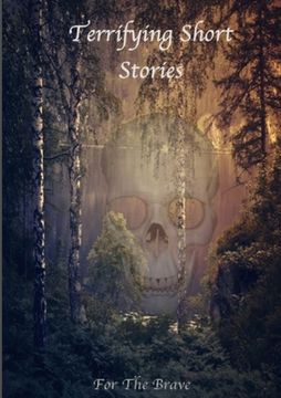 portada Terrifying Short Stories, For The Brave (en Inglés)