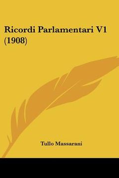 portada ricordi parlamentari v1 (1908)