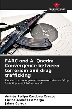 portada FARC and Al Qaeda: Convergence between terrorism and drug trafficking (en Inglés)