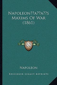 portada napoleonacentsa -a centss maxims of war (1861) (en Inglés)