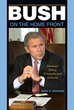 portada Bush on the Home Front: Domestic Policy Triumphs and Setbacks 