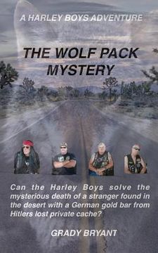 portada The Wolfpack Mystery: A body is found on the Indian Reservation of the San Andres Mountains with a German Swastika marked gold bar. The Harl (en Inglés)