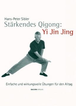 portada Stärkendes Qi Gong: Yi Jin Jing: Einfache und wirkungsvolle Übungen für den Alltag (en Alemán)