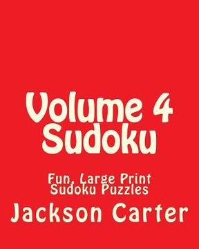 portada Volume 4 Sudoku: Fun, Large Print Sudoku Puzzles (en Inglés)