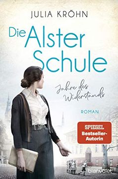 portada Die Alster-Schule - Jahre des Widerstands: Roman (Die Lehrerin von Hamburg, Band 2) (in German)