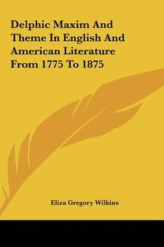 portada delphic maxim and theme in english and american literature fdelphic maxim and theme in english and american literature from 1775 to 1875 rom 1775 to 1 (en Inglés)