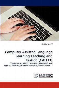 portada computer assisted language learning teaching and testing (calltt) (en Inglés)