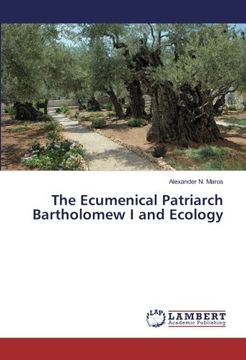 portada The Ecumenical Patriarch Bartholomew I and Ecology