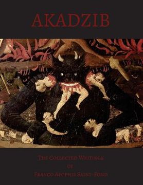 portada Akadzib: The Collected Writings of Franco A. Saint-Fond (en Inglés)