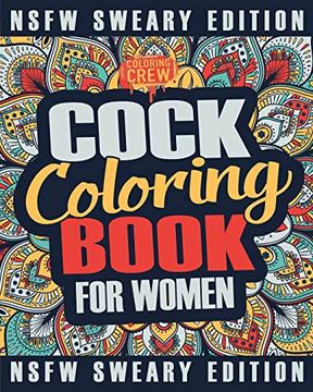 portada Cock Coloring Book: A Sweary, Irreverent, Swear Word Cock Coloring Book Perfect for a Naughty Bachelorette Party Games (Bachelorette Party Favors) (in English)
