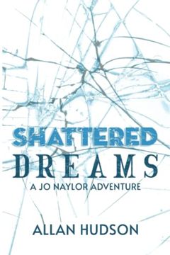 portada Shattered Dreams: A jo Naylor Adventure 