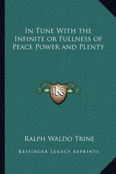 portada in tune with the infinite or fullness of peace power and plenty (en Inglés)