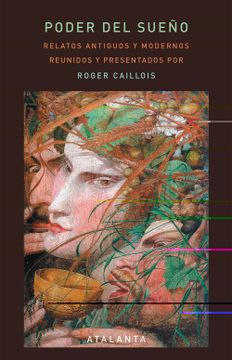 portada Poder del Sueño: Relatos Antiguos y Modernos Reunidos por Caillois (in Spanish)