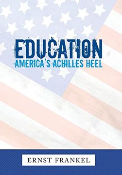 portada Education: America's Achilles Heel (en Inglés)