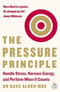 portada The Pressure Principle: Handle Stress, Harness Energy, and Perform When It Counts