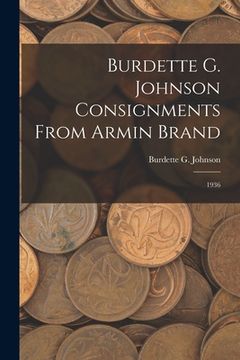 portada Burdette G. Johnson Consignments From Armin Brand: 1936 (en Inglés)