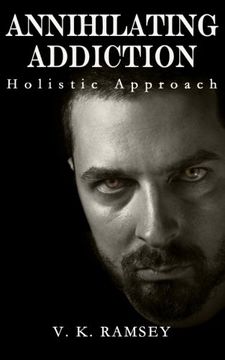 portada Annihilating Addiction: Holistic Approach