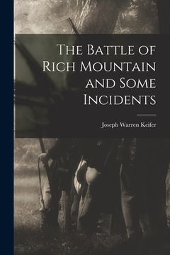 portada The Battle of Rich Mountain and Some Incidents (in English)