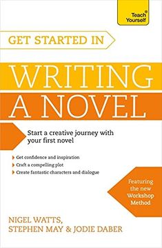 portada Get Started in Writing a Novel: How to write your first novel and create fantastic characters, dialogues and plot (Teach Yourself)