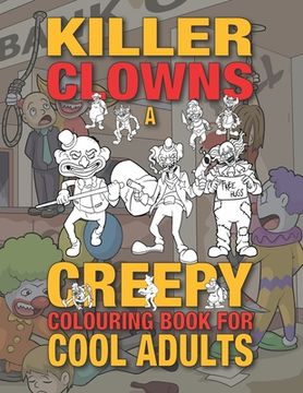 portada Killer Clowns: A Creepy Colouring Book For Cool Adults