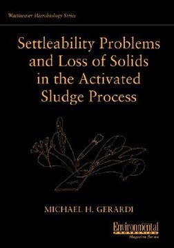 portada settleability problems and loss of solids in the activated sludge process (en Inglés)