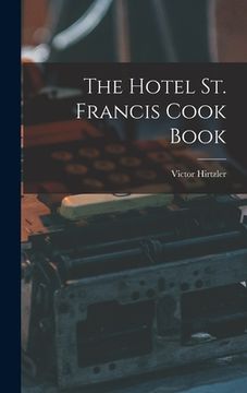 portada The Hotel St. Francis Cook Book (en Inglés)