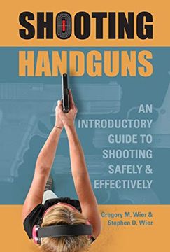 portada Shooting Handguns: An Introductory Guide to Shooting Safely and Effectively (in English)