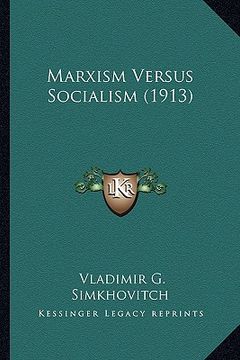 portada marxism versus socialism (1913) (en Inglés)