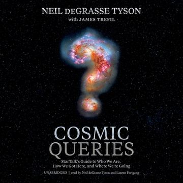portada Cosmic Queries: Startalks Guide to who we Are, how we got Here, and Where Were Going