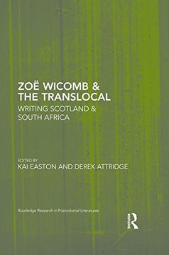 portada Zoë Wicomb & the Translocal: Writing Scotland & South Africa (Routledge Research in Postcolonial Literatures)