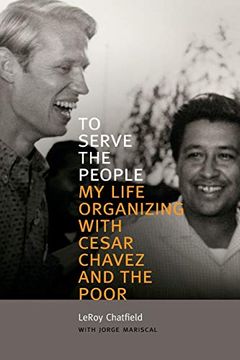 portada To Serve the People: My Life Organizing With Cesar Chavez and the Poor (en Inglés)