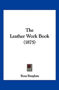 portada the leather work book (1875)