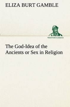 portada The God-Idea of the Ancients or Sex in Religion (TREDITION CLASSICS)